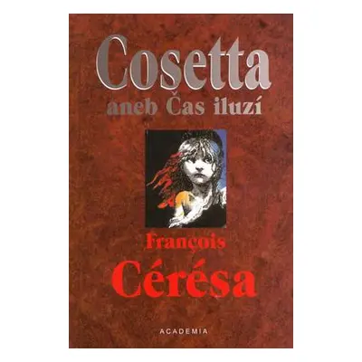 Cosetta aneb Čas iluzí (Francois Cérésa)