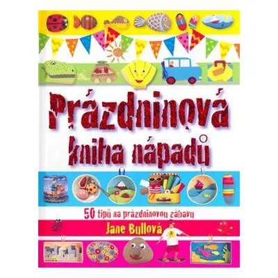 Prázdninová kniha nápadů (Jane Bull)