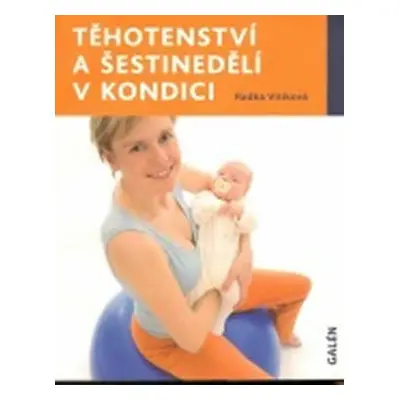 Těhotenství a šestinedělí v kondici (Radka Vitíková)