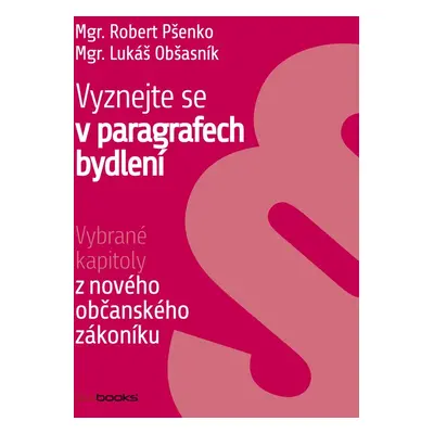 Vyznejte se v paragrafech bydlení - Vybrané kapitoly z nového občanského zákoníku (Lukáš Obšasní