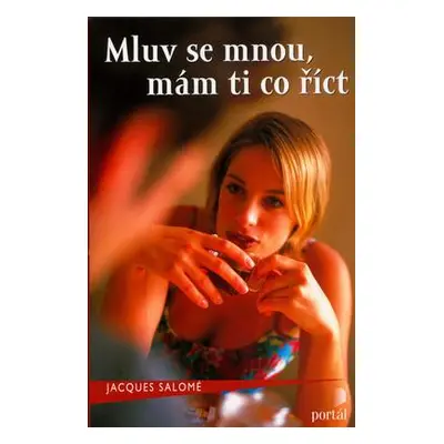 Mluv se mnou, mám ti co říct (Jacques Salomé)