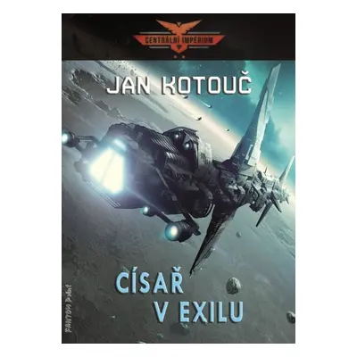 Císař v exilu - Centrální impérium 2 (Jan Kotouč ed.)