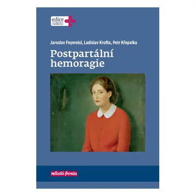 Postpartální hemoragie (Jaroslav Feyereisl)