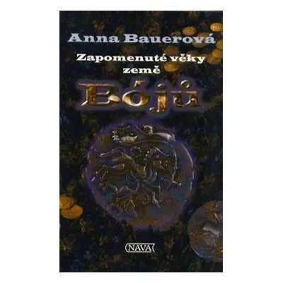 Zapomenuté věky země Bójů (Anna Bauerová)