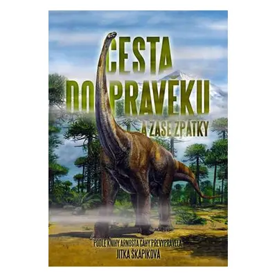 Cesta do pravěku a zase zpátky (Jitka Škapíková)