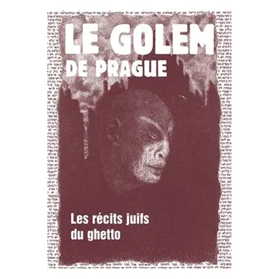 Le Golem de Prague (Pražský Golem) - Les récits juifs du ghetto (Židovské pověsti z pražského gh