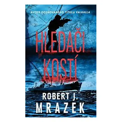 Hledači kostí (Robert J. Mrazek)