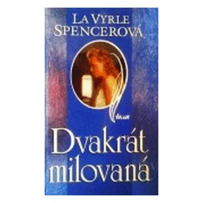 Dvakrát milovaná (LaVyrle Spencer)