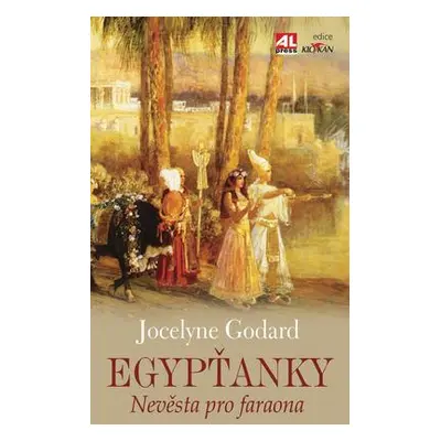 Egypťanky - Nevěsta pro faraona (Jocelyne Godard)