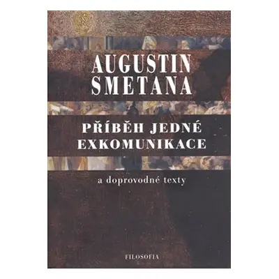 Příběh jedné exkomunikace a doprovodné texty (Augustin Smetana)