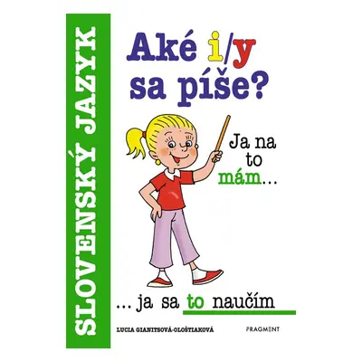 Aké i/y sa píše? (Lucia Gianitsová-Olštiaková) (slovensky)