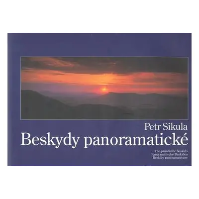 Beskydy panoramatické = (Petr Sikula)