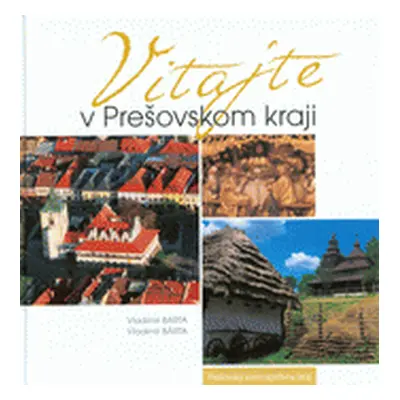 Vitajte v Prešovskom kraji (Vladimír Bárta) (slovensky)