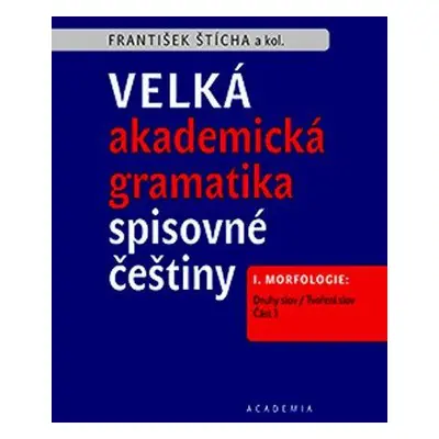 Velká akademická gramatika spisovné češtiny (František Štícha)