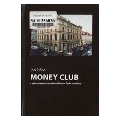 Money Club a vybrané epizody z nedávné historie České spořitelny (Jan Žižka)