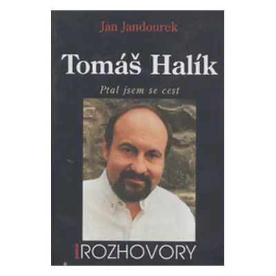 Tomáš Halík Ptal jsem se cest (Jan Jandourek)