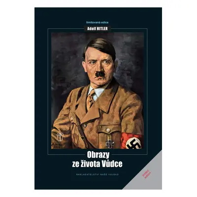 Adolf Hitler Obrazy ze života vůdce (Emerich Drtina)