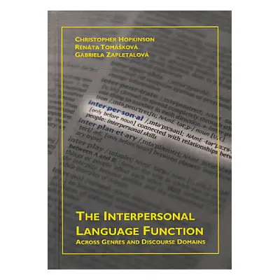 The Interpersonal Language Function Across Genres and Discourse Domains (Gabriela Zapletalová)