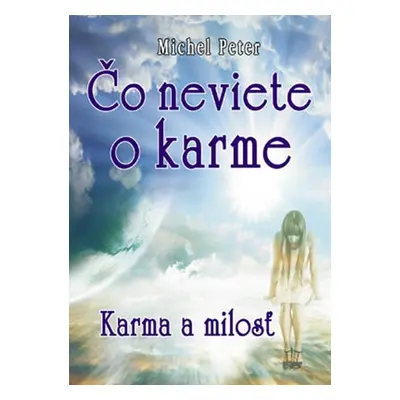 Čo neviete o karme - Karma a milosť (Peter Michel) (slovensky)