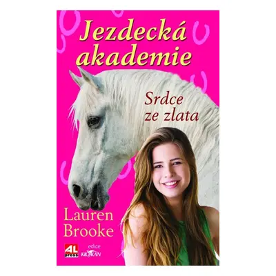 Jezdecká akademie - Srdce ze zlata (Lauren Brooke)