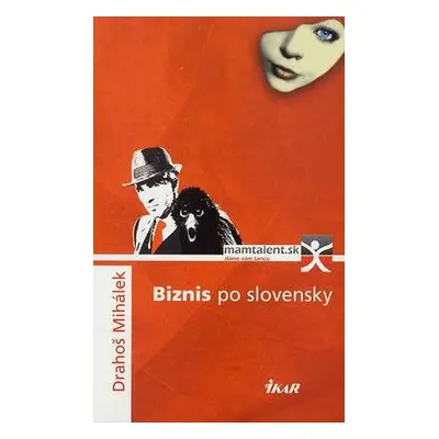 Biznis po slovensky (Drahoš Mihálek) (slovensky)