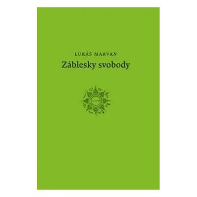 Záblesky svobody (Marvan Lukáš)