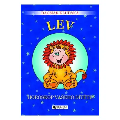 Lev – Horoskop vašeho dítěte (Dagmar Kludská)