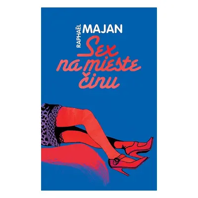 Sex na mieste činu (Raphaël Majan) (slovensky)