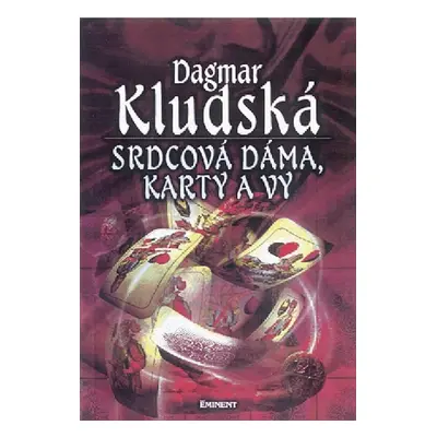 Srdcová dáma, karty a vy (Dagmar Kludská)