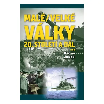 Malé / velké války (Václav Junek)