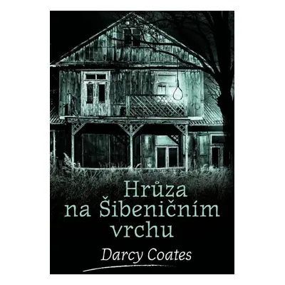 Hrůza na Šibeničním vrchu (Darcy Coates)