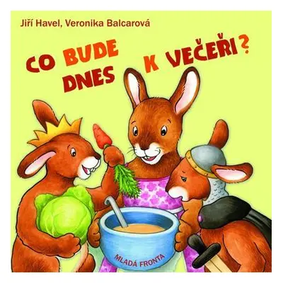 Co bude dnes k večeři? (Veronika Balcarová)