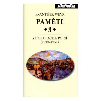 Paměti 3 - Za okupace a po ní (1939-1951) (František Weyr)