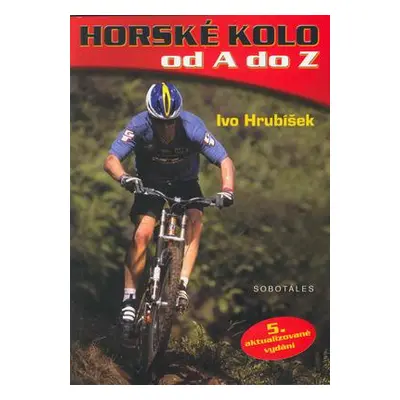 Horské kolo od A do Z (Ivo Hrubíšek)