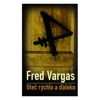 Uteč rýchlo a ďaleko (Fred Vargas) (slovensky)