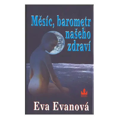 Měsíc, barometr našeho zdraví (Eva Evanová)