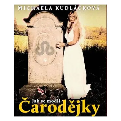 Jak se modlí čarodějky (Michaela Kudláčková)