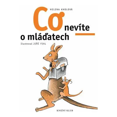 Co nevíte o mláďatech (Helena Kholová)