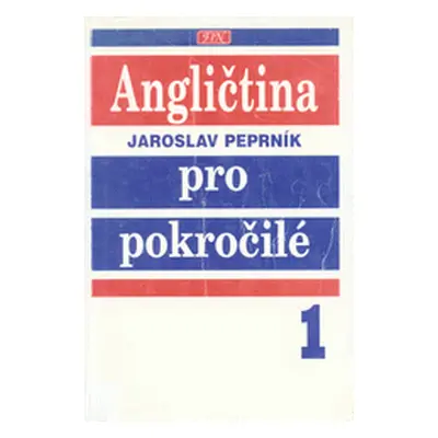 Angličtina pro pokročilé. 1 (Jaroslav Peprník)