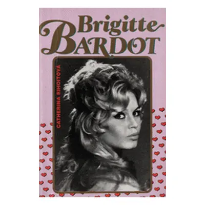 Brigitte Bardot (Rihoit, Catherine,Vinická, Markéta)