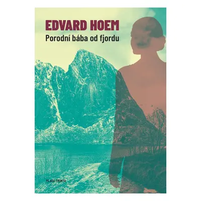 Porodní bába od fjordu (Edvard Hoem)