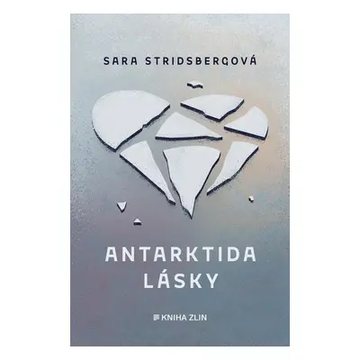 Antarktida lásky (Sara Stridsbergová)