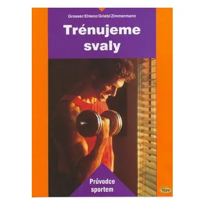 Trénujeme svaly (Manfred Grosser)