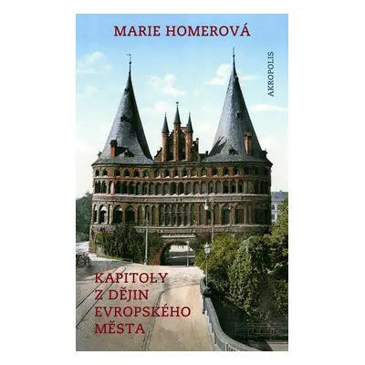 Kapitoly z dějin evropského města (Marie Homerová)