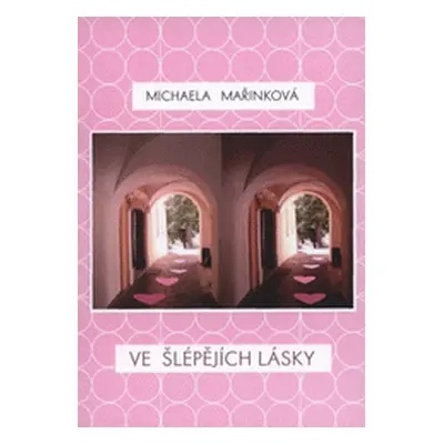 Ve šlépějích lásky (Michaela Mařinková)