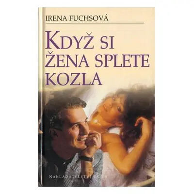 Když si žena splete kozla (Irena Fuchsová)