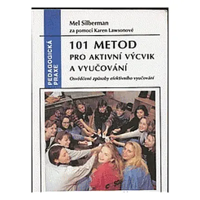 101 metod pro aktivní výcvik a vyučování (Mel Silberman)