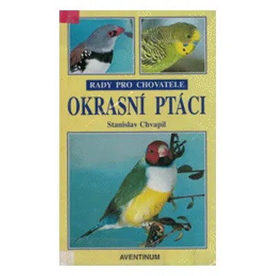 Okrasní ptáci (Stanislav Chvapil)