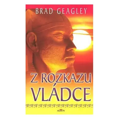 Z rozkazu vládce (Brad Geagley)