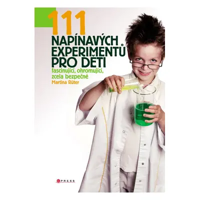 111 napínavých experimentů pro děti (Martina Rüter)